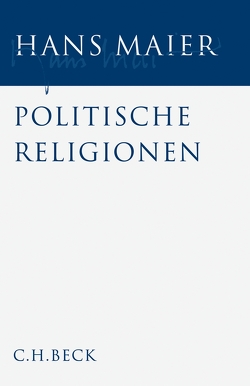 Gesammelte Schriften Bd. II: Politische Religionen von Burleigh,  Michael, Maier,  Hans