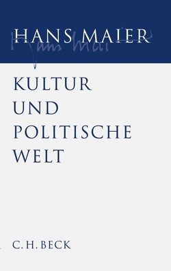 Gesammelte Schriften Bd. III: Kultur und politische Welt von Maier,  Hans, Weinrich,  Harald