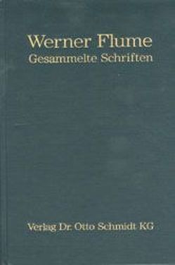 Gesammelte Schriften. Festgabe zum 80. Geburtstag / Gesammelte Schriften. Festgabe zum 80. Geburtstag von Flume,  Werner, Jakobs,  Horst H, Knobbe-Keuk,  Brigitte