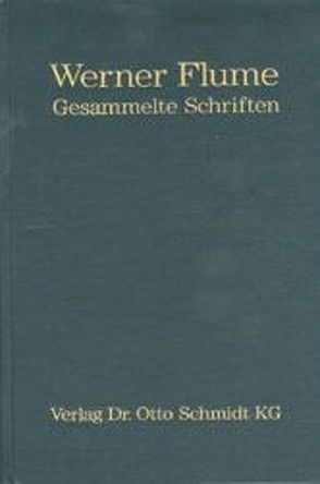 Gesammelte Schriften. Festgabe zum 80. Geburtstag / Gesammelte Schriften. Festgabe zum 80. Geburtstag von Flume,  Werner, Jakobs,  Horst H, Knobbe-Keuk,  Brigitte