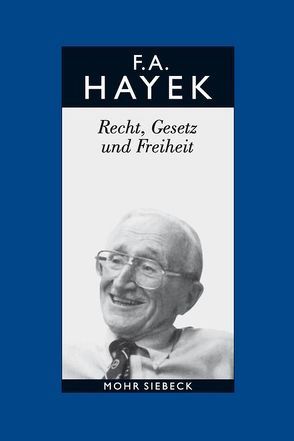 Gesammelte Schriften in deutscher Sprache von Hayek,  Friedrich A. von, Streissler,  Monika, Vanberg,  Viktor J.