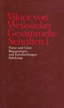 Gesammelte Schriften in zehn Bänden von Achilles,  Peter, Janz,  Dieter, Kütemeyer,  Mechthilde, Rimpau,  Wilhelm, Schrenk,  Martin, Weizsäcker,  Carl Friedrich von, Weizsäcker,  Viktor von