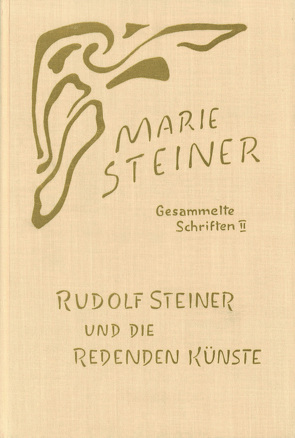 Rudolf Steiner und die Redenden Künste von Steiner,  Marie