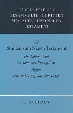 Gesammelte Schriften zum Alten und Neuen Testament / Studien zum Neuen Testament von Frieling,  Rudolf