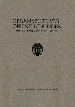 Gesammelte Veröffentlichungen von Goldschmidt,  Hans