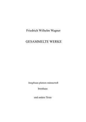 Gesammelte Werke von Ihrig,  Wilfried, Wagner,  Friedrich Wilhelm