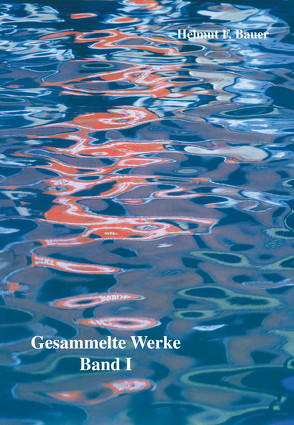 Gesammelte Werke von Bauer,  Helmut F