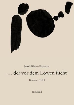 Jacob Klein-Haparash – Gesammelte Werke / … der vor dem Löwen flieht von Best,  Otto F, Klein-Haparash,  Jacob, Kostka,  Jürgen