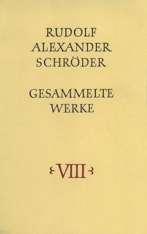 Gesammelte Werke. Dünndruckausgabe in acht Bänden von Schröder,  Rudolf Alexander