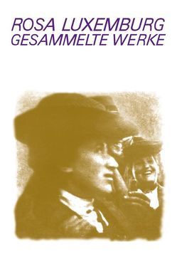 Luxemburg – Gesammelte Werke / Gesammelte Werke Bd. 7.1 von Laschitza,  Annelies, Luxemburg,  Rosa, Müller,  Eckhard