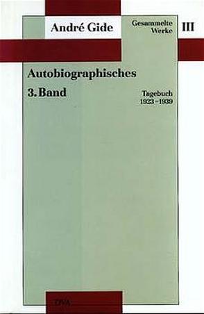 Gesammelte Werke III. Autobiographisches – 3. Band von Gide,  André, Schäfer-Rümelin,  Maria