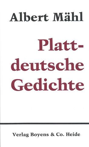 Gesammelte Werke in Einzelausgaben / Plattdeutsche Gedichte von Mähl,  Albert, Meier,  Jürgen, Möhn,  Dieter