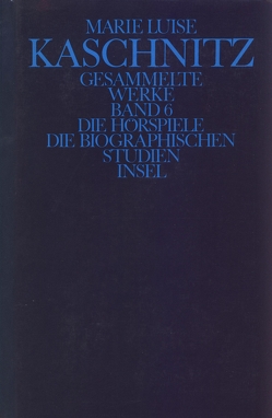 Gesammelte Werke in sieben Bänden von Büttrich,  Christian, Kaschnitz,  Marie Luise, Miller,  Norbert