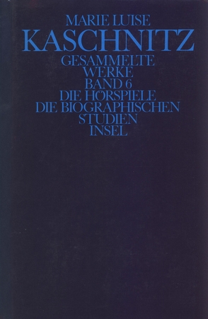 Gesammelte Werke in sieben Bänden von Büttrich,  Christian, Kaschnitz,  Marie Luise, Miller,  Norbert