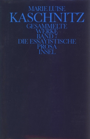 Gesammelte Werke in sieben Bänden von Büttrich,  Christian, Kaschnitz,  Marie Luise, Miller,  Norbert