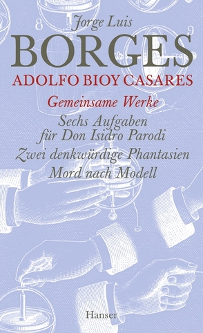 Gesammelte Werke in zwölf Bänden. Band 11: Der gemeinsamen Werke erster Teil von Arnold,  Fritz, Bioy Casares,  Adolfo, Borges,  Jorge Luis, Haefs,  Gisbert, Reger,  Liselott