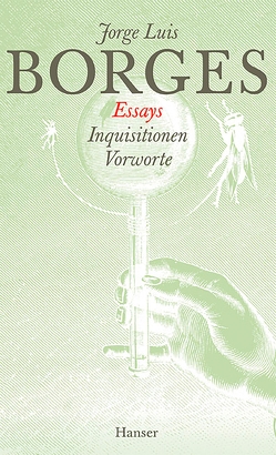 Gesammelte Werke in zwölf Bänden. Band 3: Der Essays dritter Teil von Arnold,  Fritz, Borges,  Jorge Luis, Haefs,  Gisbert, Horst,  Karl August