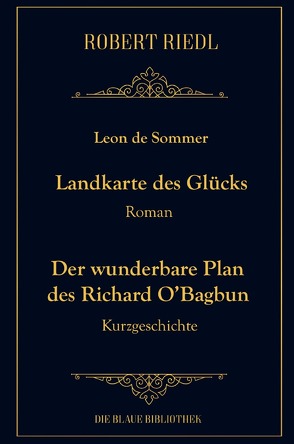 Gesammelte Werke / Landkarte des Glücks von Riedl,  Robert