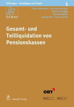 Gesamt- und Teilliquidation von Pensionskassen von Biehle,  Monika, Caminada,  Petra, Dürr,  Daniel, Fischer,  Sven, Ruggli,  Christina, Uttinger,  Laurence