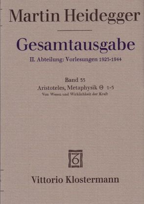 Aristoteles: Metaphysik IX, 1-3. Vom Wesen und Wirklichkeit der Kraft (Sommersemester 1931) von Heidegger,  Martin, Hüni,  Heinrich