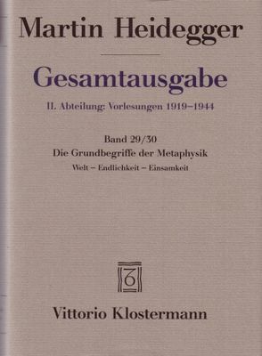 Die Grundbegriffe der Metaphysik. Welt – Endlichkeit – Einsamkeit (Wintersemester 1929/30) von Heidegger,  Martin, Herrmann,  Friedrich-Wilhelm von