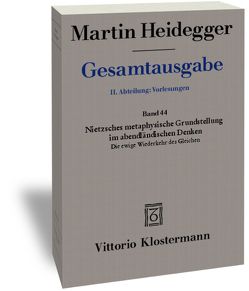 Nietzsches metaphysische Grundstellung im abendländischen Denken: Die ewige Wiederkehr des Gleichen (Sommersemester 1937) von Heidegger,  Martin, Heinz,  Marion