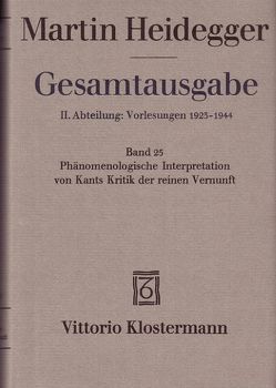 Phänomenologische Interpretation von Kants Kritik der reinen Vernunft (Wintersemester 1927/28) von Görland,  Ingtraud, Heidegger,  Martin