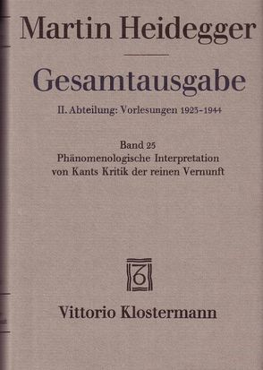 Phänomenologische Interpretation von Kants Kritik der reinen Vernunft (Wintersemester 1927/28) von Görland,  Ingtraud, Heidegger,  Martin