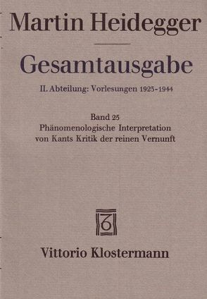 Phänomenologische Interpretation von Kants Kritik der reinen Vernunft (Wintersemester 1927/28) von Görland,  Ingtraud, Heidegger,  Martin