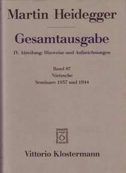 Nietzsche: Seminare 1937 und 1944. 1. Nietzsches metaphysische Grundstellung (Sein und Schein) 2. Skizzen zu Grundbegriffe des Denkens von Heidegger,  Martin, Ruckteschell,  Peter von