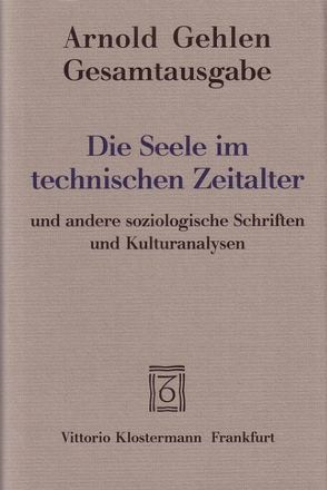 Die Seele im technischen Zeitalter von Gehlen,  Arnold, Rehberg,  Karl-Siegbert