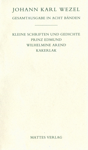 Gesamtausgabe in acht Bänden. Jenaer Ausgabe / Kleine Schriften und Gedichte. Prinz Edmund. Wilhelmine Arend. Kakerlak. von Boose,  Irene, Heinz,  Jutta, Hörner,  Wolfgang, Wezel,  Johann K