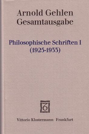 Philosophische Schriften I. von Gehlen,  Arnold, Samson,  Lothar