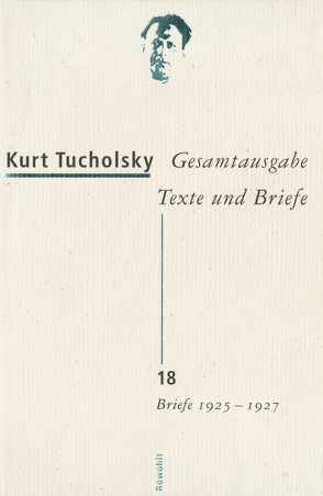 Gesamtausgabe Texte und Briefe 18 von Bonitz,  Antje, Siems,  Renke, Tucholsky,  Kurt, Wetzel,  Christa