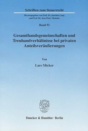 Gesamthandsgemeinschaften und Treuhandverhältnisse bei privaten Anteilsveräußerungen. von Micker,  Lars