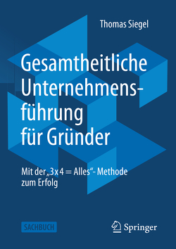 Gesamtheitliche Unternehmensführung für Gründer von Siegel,  Thomas