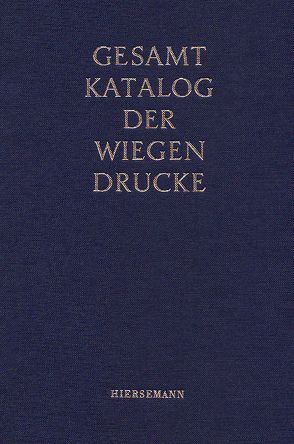 Gesamtkatalog der Wiegendrucke von Deutsche Staatsbibliothek zu Berlin - Preussischer Kulturbesitz, Jammers,  Antonius