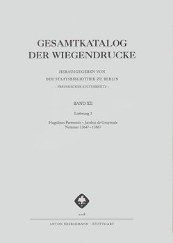 Gesamtkatalog der Wiegendrucke von Deutsche Staatsbibliothek zu Berlin - Preussischer Kulturbesitz