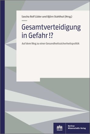 Gesamtverteidigung in Gefahr!? von Lüder,  Sascha Rolf, Stahlhut,  Björn