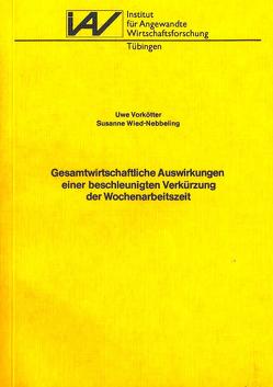 Gesamtwirtschaftliche Auswirkungen einer beschleunigten Verkürzung der Wochenarbeitszeit von Vorkoetter,  Uwe, Wied-Nebbeling,  Susanne