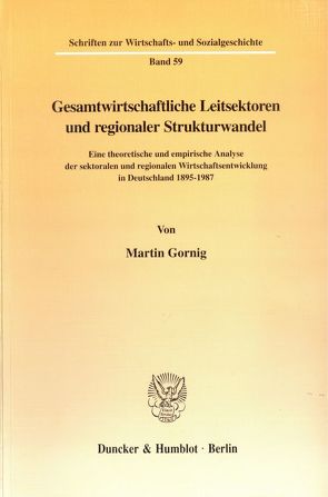 Gesamtwirtschaftliche Leitsektoren und regionaler Strukturwandel. von Gornig,  Martin