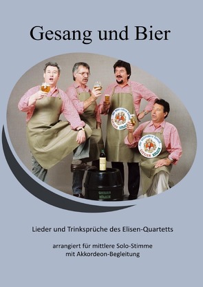 Gesang und Bier, Trinklieder mit Akkordeon-Begletung von Olpen,  Friedrich Wilhelm