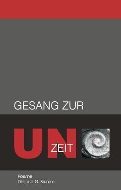 Gesang zur Unzeit von Brumm,  Dieter J. G.