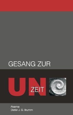 Gesang zur Unzeit von Brumm,  Dieter J. G.