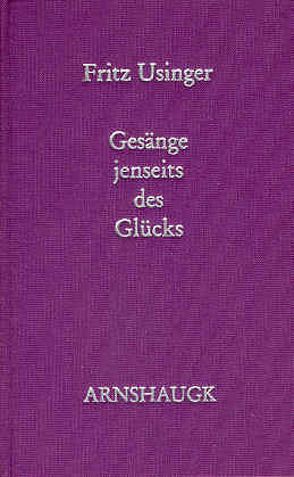 Gesänge jenseits des Glücks von Usinger,  Fritz