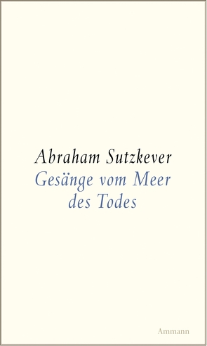 Gesänge vom Meer des Todes von Sutzkever,  Abraham, Witt,  Hubert