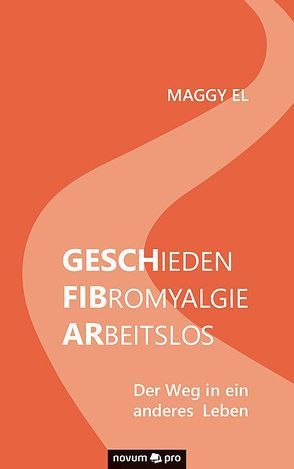 Gesch-FIB-Ar/Geschieden – Fibromyalgie – Arbeitslos von EL,  Maggy