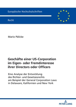 Geschäfte einer US-Corporation im Eigen- oder Fremdinteresse ihrer Directors oder Officers von Pälicke,  Mario