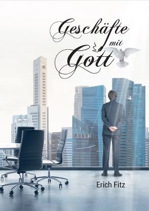 Geschäfte mit Gott (Hardcover) von Fitz,  Erich, Schmerold,  Philipp J.