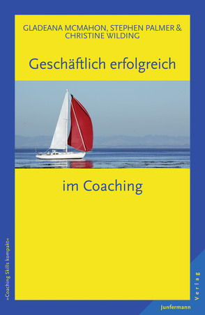 Geschäftlich erfolgreich im Coaching von Campisi,  Claudia, McMahon,  Gladeana, Palmer,  Stephen, Wilding,  Christine